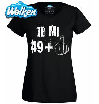 Dámské tričko Je mi 49 + 1 Prostředníček Padesátiny.jpg