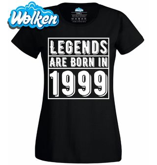 Dámské tričko Legendy se rodí 1999 Legends are born in 1999.jpg