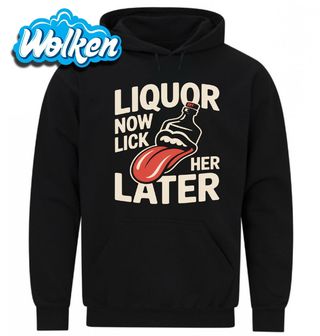 Mikina Nejdřív Alkohol, Olízej Ji Později Liquor Now Lick Her Later.jpg