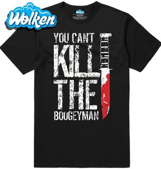 Pánské tričko Nemůžes Zabít Boogeymana You Can't Kill The Boogeyman.jpg