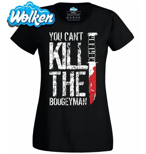 Obrázek produktu Dámské tričko Nemůžes Zabít Boogeymana You Can't Kill The Boogeyman