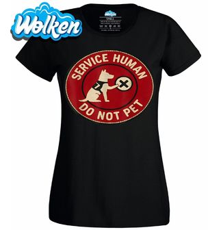 Dámské tričko Služební Člověk, Nesahejte Service Human Do Not Pet.jpg