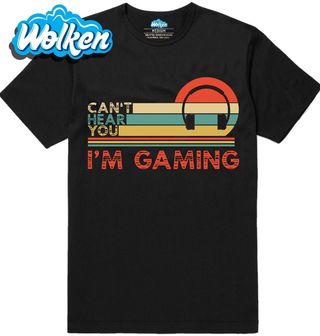 Pánské tričko Neslyším Tě, Hraju Can’t Hear You I’m Gaming.jpg