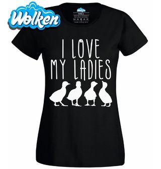 Dámské tričko Miluju svoje Kachní Dámy I Love My Ladies.jpg