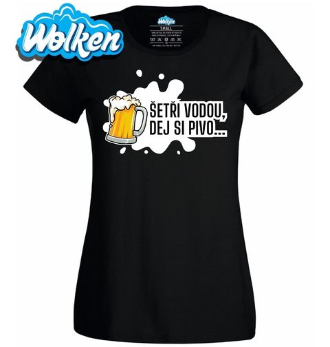Obrázek produktu Dámské tričko Šetři Vodou Dej si Pivo