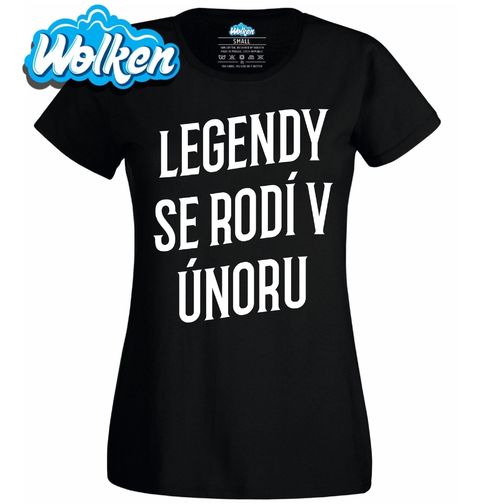 Obrázek produktu Dámské tričko Pravé Legendy se rodí v Únoru