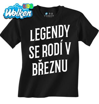 Dětské tričko Pravé Legendy se rodí v Březnu.jpg