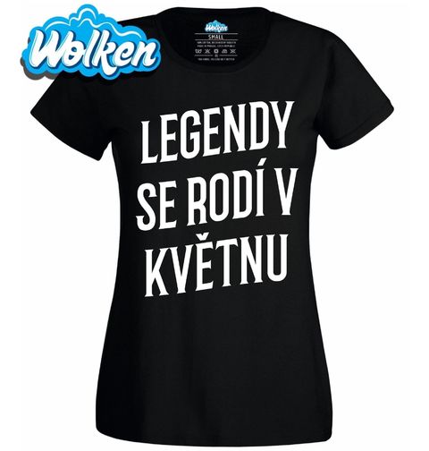 Obrázek produktu Dámské tričko Pravé Legendy se rodí v Květnu