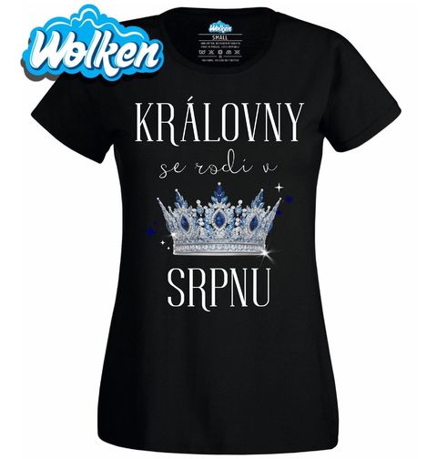 Obrázek produktu Dámské tričko Královny s Korunou se Rodí v Srpnu