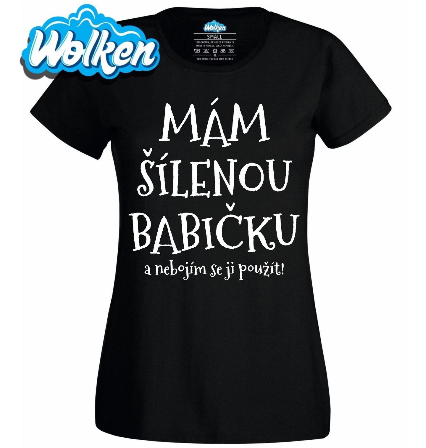 [cz] [produkt] [dámské tričko] [černá] [hlavní] Mám Šílenou Babičku a Nebojím se Ji Použít.jpg