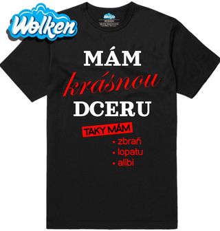 [cz] [produkt] [pánské tričko] [černá] [hlavní] Mám Krásnou Dceru, Taky Mám Zbraň, Lopatu, Alibi.jpg