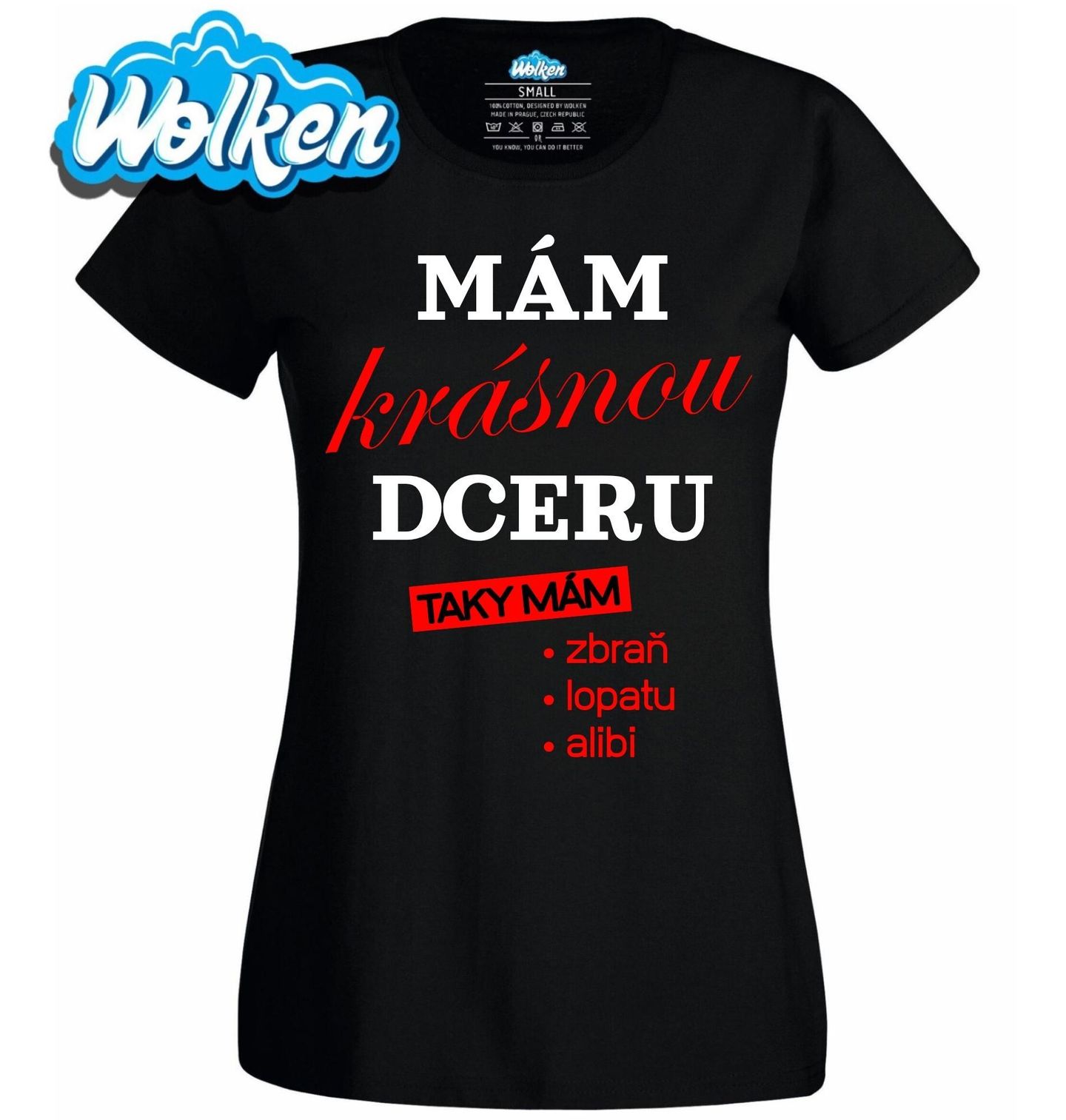 [cz] [produkt] [dámské tričko] [černá] [hlavní] Mám Krásnou Dceru, Taky Mám Zbraň, Lopatu, Alibi.jpg