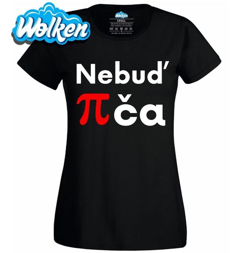 Obrázek produktu Dámské tričko Nebuď πča Nebuď Píča