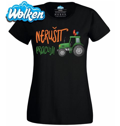 Obrázek produktu Dámské tričko Kohout Traktorista Nerušit Pracuji!