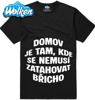 [cz] [produkt] [pánské tričko] [černá] [hlavní] Domov Je Tam, Kde Se Nemusí Zatahovat Břicho.jpg