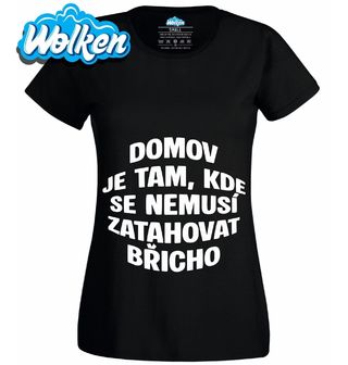 [cz] [produkt] [dámské tričko] [černá] [hlavní] Domov Je Tam, Kde Se Nemusí Zatahovat Břicho.jpg