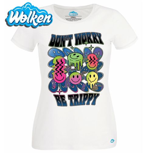 Obrázek produktu Dámské tričko Don’t Worry Be Trippy Nezoufej, Tripuj 