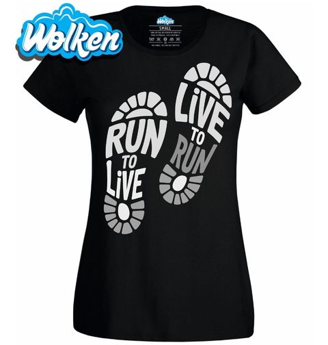 Obrázek produktu Dámské tričko Běž abys Žil, Žij pro Běh Run to Live Live to Run