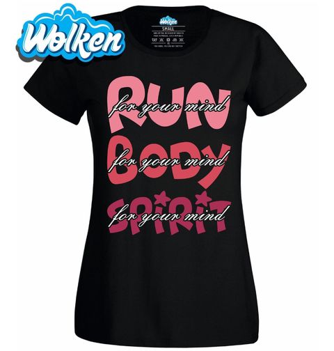 Obrázek produktu Dámské tričko Běhej pro Svoji Mysl Běh Tělo Duše Run Body Spirit
