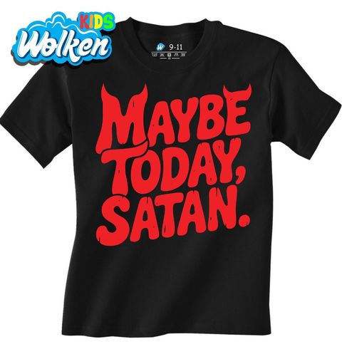 Obrázek produktu Dětské tričko Možná Dnes, Satane. Maybe Today, Satan.