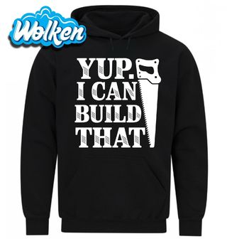 [cz] [produkt] [mikina] [černá] [hlavní] Ano. To Dokážu Postavit. Yup. I Can Build That.jpg