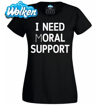 [cz] [produkt] [dámské tričko] [černá] [hlavní] I Need Moral Support.jpg