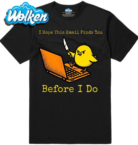 Obrázek produktu Pánské tričko Naštvané Kuře I Hope This Email Finds You Before I Do