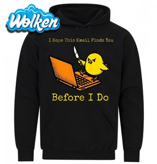 [cz] [produkt] [mikina] [černá] [hlavní] Naštvané Kuře I Hope This Email Finds You Before I Do.jpg