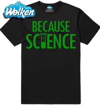 [cz] [produkt] [pánské tričko] [černá] [hlavní] Protože Věda Because Science.jpg