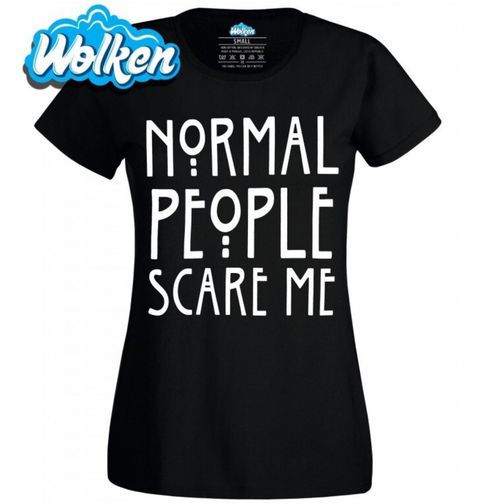 Obrázek produktu Dámské tričko Normální lidé mě děsí "Normal People Scare Me"