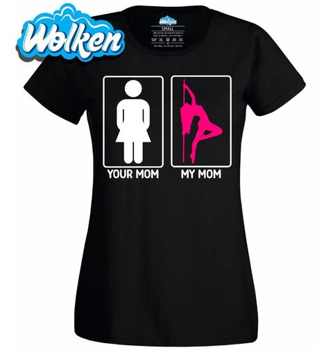 Obrázek produktu Dámské tričko Tvoje Máma Moje Máma Your Mom My Mom Pole Dance