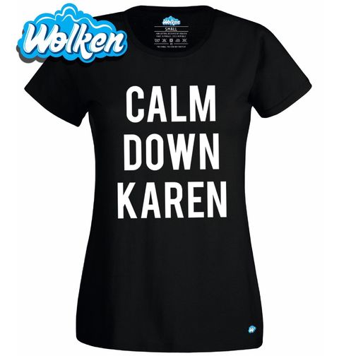 Obrázek produktu Dámské tričko Uklidni se Karen Calm Down Karen