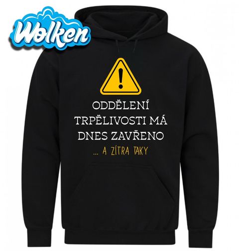 Obrázek produktu Pánská mikina Oddělení Trpělivosti Má Dnes a Zítra Zavřeno