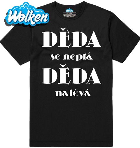 Obrázek produktu Pánské tričko Děda se Neptá Děda Nalévá