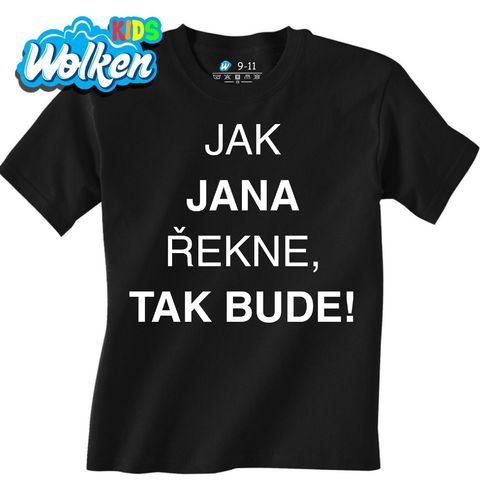 Obrázek produktu Dětské tričko Jak Jana Řekne tak Bude