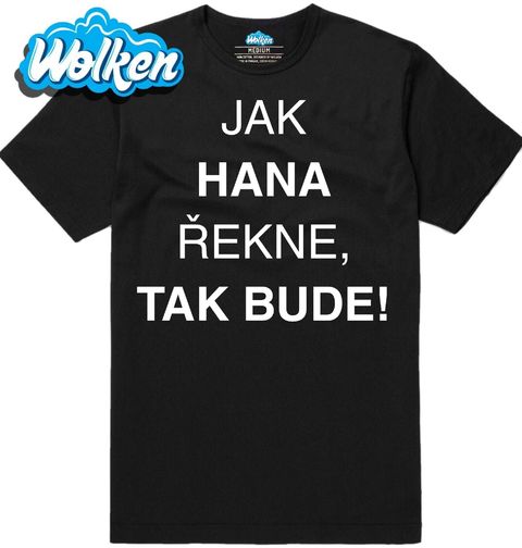 Obrázek produktu Pánské tričko Jak Hana Řekne tak Bude