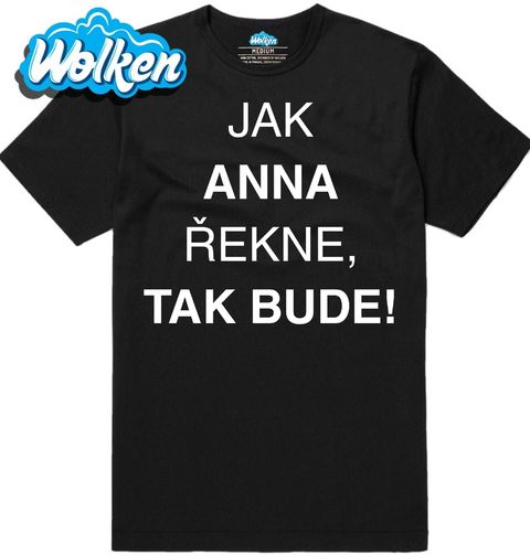 Obrázek produktu Pánské tričko Jak Anna Řekne tak Bude