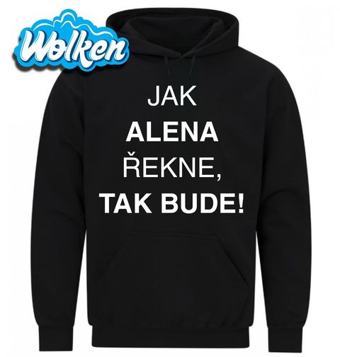 Obrázek produktu Pánská mikina Jak Alena Řekne tak Bude