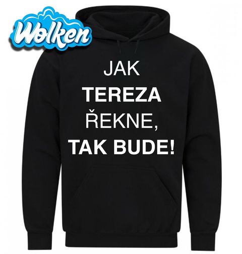 Obrázek produktu Pánská mikina Jak Tereza Řekne tak Bude