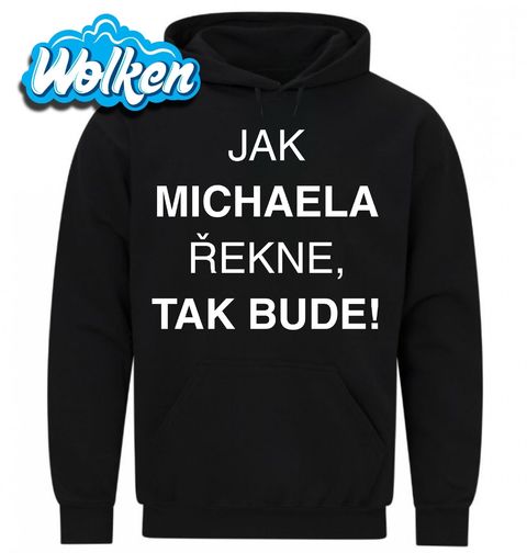 Obrázek produktu Pánská mikina Jak Michaela Řekne tak Bude