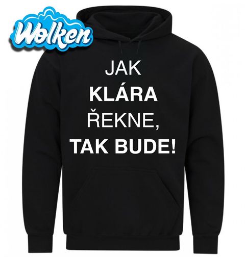 Obrázek produktu Pánská mikina Jak Klára Řekne tak Bude