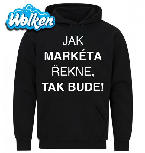 Obrázek produktu Pánská mikina Jak Markéta Řekne tak Bude