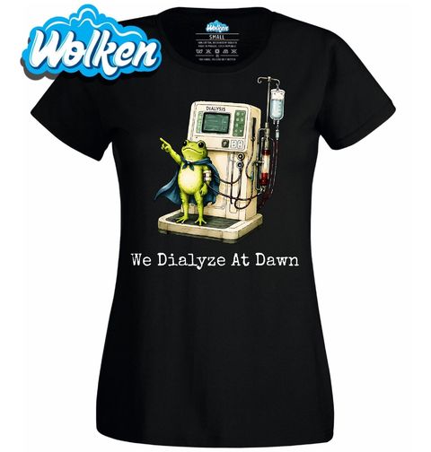 Obrázek produktu Dámské tričko Žába na Hemodialýze We Dialyze at Dawn
