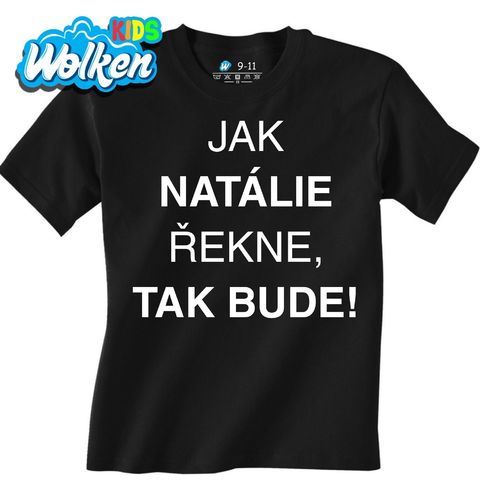 Obrázek produktu Dětské tričko Jak Natálie Řekne tak Bude