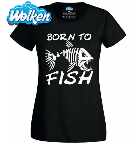 Obrázek produktu Dámské tričko Zrozen k rybaření Born to fish