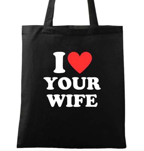 Obrázek produktu Bavlněná taška Miluju tvoji ženu I Love Your Wife