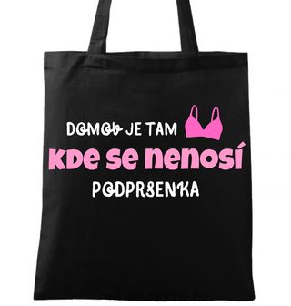 Taška Domov je tam, kde se nenosí podprsenka.jpg
