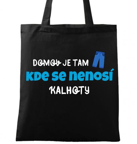 Obrázek produktu Bavlněná taška Domov je tam, kde se nenosí kalhoty