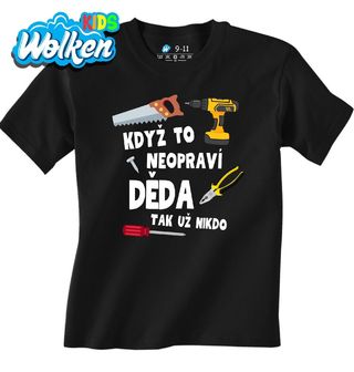 Dětské tričko Když to neopraví děda, tak už nikdo.jpg