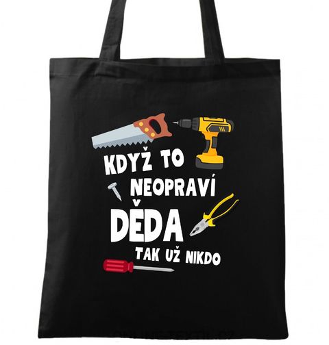 Obrázek produktu Bavlněná taška Když to neopraví děda, tak už nikdo